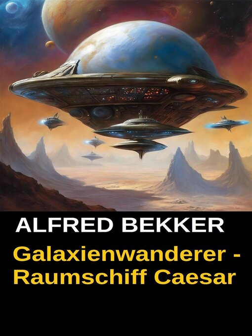Title details for Galaxienwanderer--Raumschiff Caesar by Alfred Bekker - Available